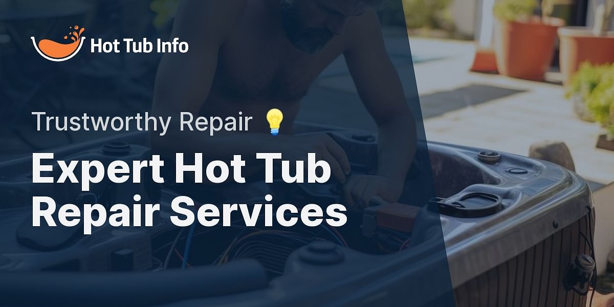 How to Find Reliable Hot Tub Repair Near You
