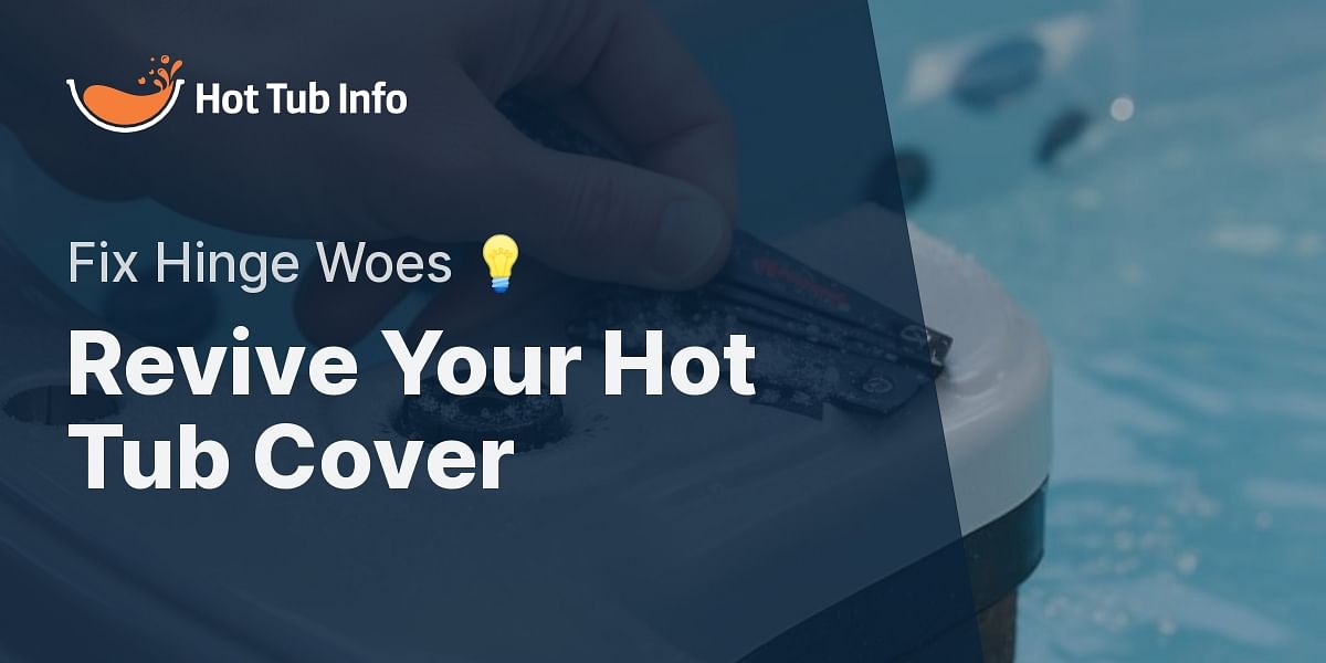 What are some effective methods to repair a hot tub cover hinge?